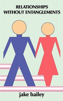 Relationships without Entanglements(English, Paperback, Bailey Jake)