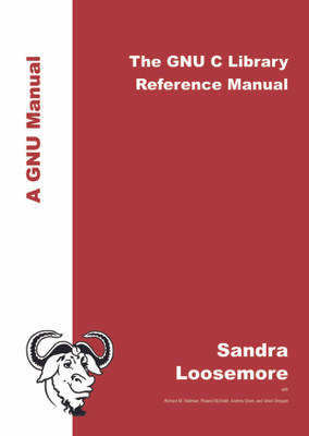 The GNU C Library Reference Manual(English, Paperback, Sandra Loosemore)