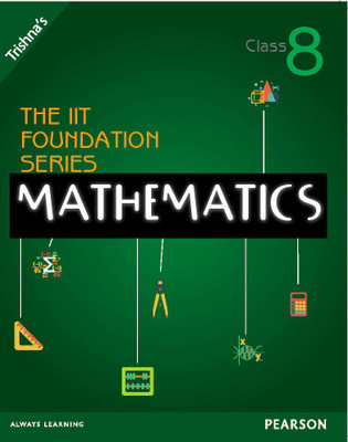 The IIT Foundation Series Mathematics Class 8 2015 Edition(English, Paperback, Trishna Knowledge Systems)
