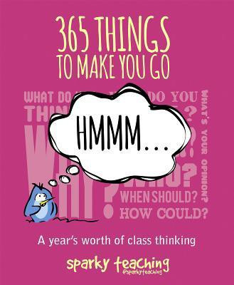 365 Things To Make You Go Hmmm...(English, Paperback, Teaching Sparky)
