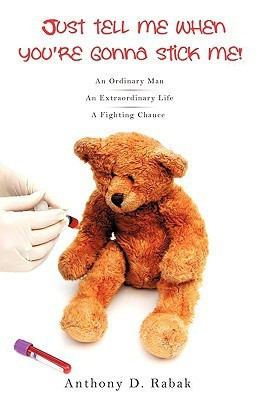 Just tell me when you're gonna stick me!(English, Paperback, Rabak Anthony D)