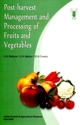 Post-Harvest Management and Processing of Fruits and Vegetables(English, Paperback, G K Mathur, S S Chasta, N S Rathore)