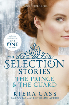 THE SELECTION STORIES: THE PRINCE AND THE GUARD  - The Prince & The Guard(English, Paperback, Cass Kiera)