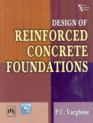 Design of Reinforced Concrete Foundations(English, Paperback, Varghese P. C.)
