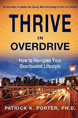 Thrive In Overdrive(English, Paperback, Porter Patrick Kelly)