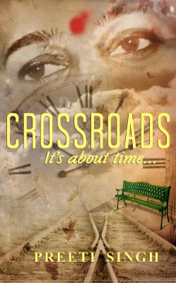 Crossroads  - Its About Time(English, Paperback, PREETI SINGH)