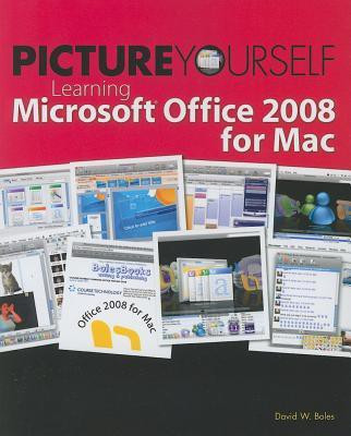 Picture Yourself Learning Microsoft (R) Office 2008 for Mac(English, Paperback, Boles David)