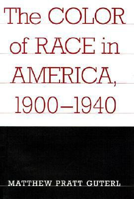The Color of Race in America, 1900-1940(English, Hardcover, Guterl Matthew Pratt)