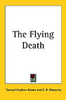 The Flying Death(English, Paperback, Adams Samuel Hopkins)