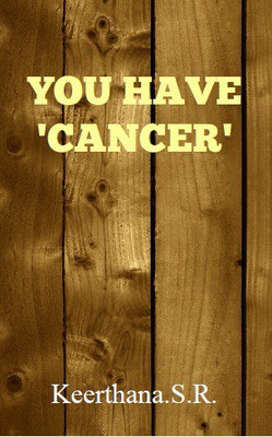 You Have 'Cancer'(English, Paperback, Keerthana..S.R.)