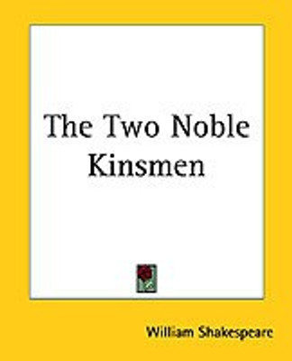 The Two Noble Kinsmen(English, Paperback, Shakespeare William)