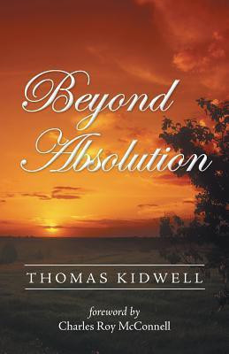 Beyond Absolution(English, Paperback, Kidwell Thomas)