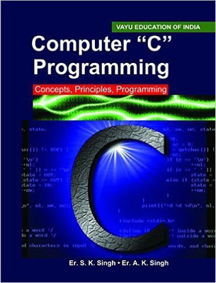 Computer “C” Programming (Concepts, Principles, Programming)(English, Paperback, Er. S.K. Singh, Er. A.K. Singh)
