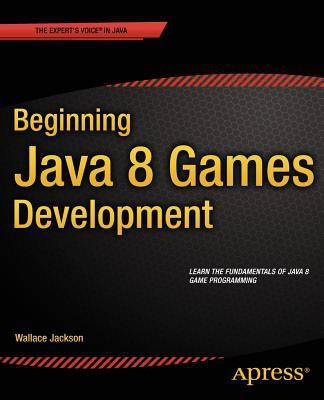 Beginning Java 8 Games Development(English, Paperback, Jackson Wallace)
