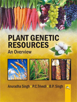 Plant Genetic Resources  - An Overview(English, Hardcover, P.C.Trivedi, Anuradha Singh, B.P. Singh)