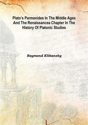 Plato'S Parmenides In The Middle Ages And The Renaissancea Chapter In The History Of Platonic Studies(English, Hardcover, Raymond Klibansky)
