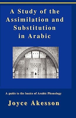 A Study of the Assimilation and Substitution in Arabic(English, Paperback, Akesson Joyce)