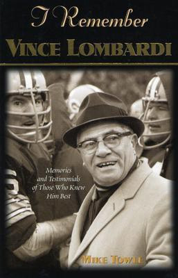 I Remember Vince Lombardi(English, Paperback, Towle Mike)