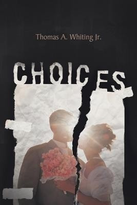 Choices(English, Paperback, Whiting Jr. Thomas A.)