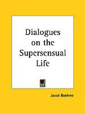 Dialogues on the Supersensual Life(English, Paperback, Boehme Jacob)