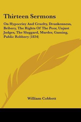 Thirteen Sermons(English, Paperback, Cobbett William)