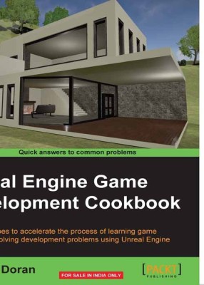 Unreal Engine Game Development Cookbook(English, Electronic book text, Doran John P.)