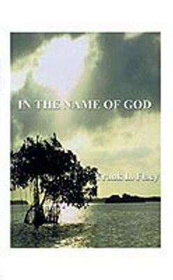 In the Name of God(English, Paperback, Flacy Frank L.)
