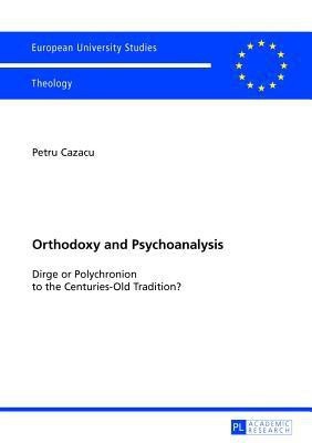 Orthodoxy and Psychoanalysis(English, Paperback, Cazacu Petru)