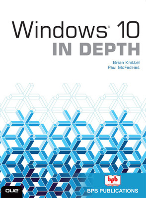 Windows 10 IN DEPTH(English, Paperback, Brian Knittel Paul Mc Fedries)