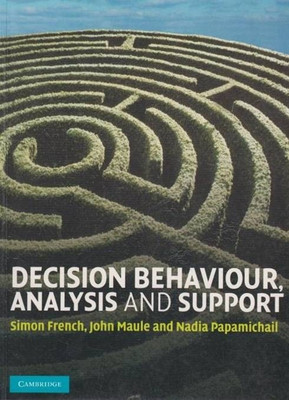 Decision Behaviour, Analysis and Support South Asian Edition(English, Paperback, French Simon Professor of Informatics)