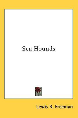 Sea Hounds(English, Paperback, Freeman Lewis R.)