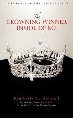 The Crowning Winner Inside of Me(English, Paperback, Bonnell Kimberly L)