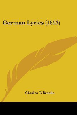 German Lyrics (1853)(English, Paperback, Brooks Charles T.)