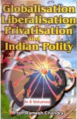 Globalisation, Liberalisation, Privatisation and Indian (Economy), Vol.1(English, Hardcover, Ramesh Chandra)