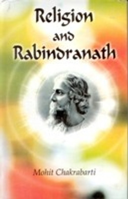 Religion and Rabindranath 01 Edition(English, Hardcover, Chakraborti Mohit)