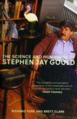 The Science and Humanism of Stephen Jay Gould(English, Paperback, York Richard)