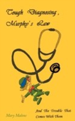 Tough Diagnosing, Murphy's Law, and the Trouble That Comes With Them(English, Paperback, Malone Mary)