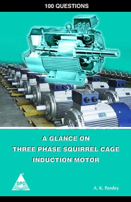 A Glance on Three Phase Squirrel Cage Induction Motor(English, Paperback, Pandey Ashwini Kumar)