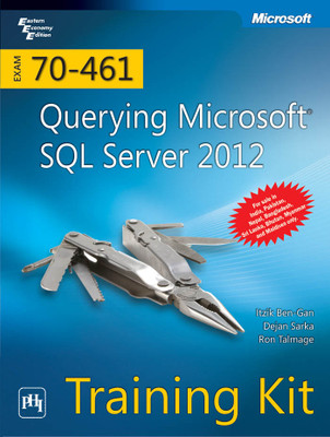 Querying Microsoft SQL Server 2012 Exam 70-461 Training Kit  - Training Kit(English, Paperback, Ben-Gan Itzik)
