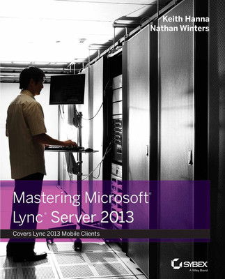 Mastering Microsoft Lync Server 2013  - Covers Lync 2013 Mobile Clients(English, Paperback, Hanna Keith)