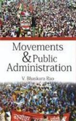 Movements & Public Administration(English, Hardcover, V. Bhaskara Rao)