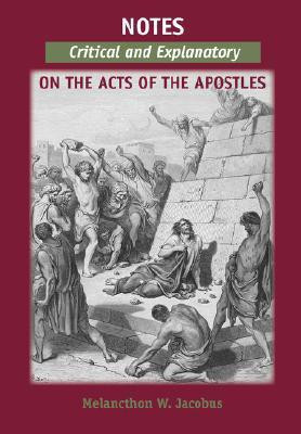 Notes, Critical and Explanatory, on the Acts of the Apostles(English, Paperback, Jacobus Melancthon)
