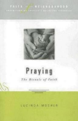 Faith in the Neighborhood - Praying(English, Paperback, Mosher Lucinda Allen)