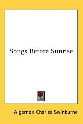 Songs Before Sunrise(English, Paperback, Swinburne Algernon Charles)