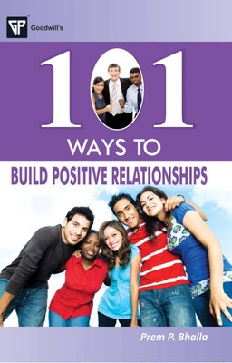 101 Ways to Build Positive Relationships(English, Paperback, Bhalla Prem P.)