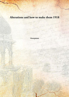 Alterations and how to make them(English, Hardcover, Anonymous)