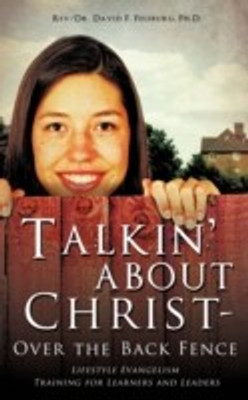 Talkin' about Christ - Over the Back Fence(English, Paperback, Felsburg David F REV Dr PH D)