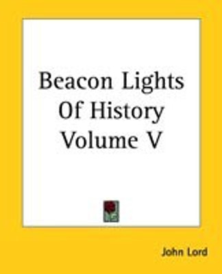 Beacon Lights Of History Volume V(English, Paperback, Lord John)