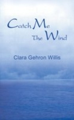 Catch ME the Wind(English, Paperback, WILLIS CLARA GEHRON)