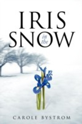 Iris in the Snow(English, Paperback, Bystrom Carole)